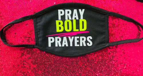 Pray Bold Prayers Mask