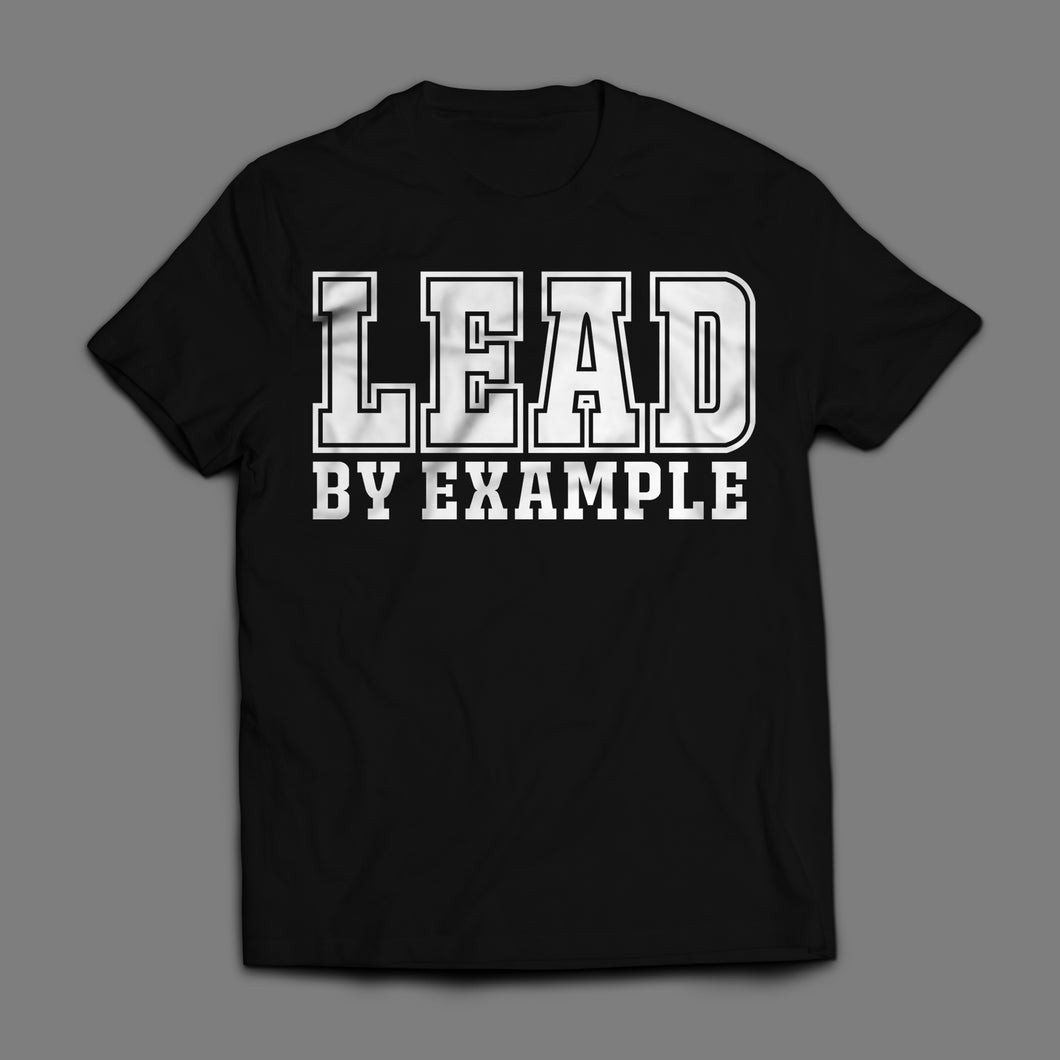 Lead By Example-  Black and White