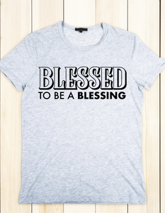 Blessed to Be A Blessing