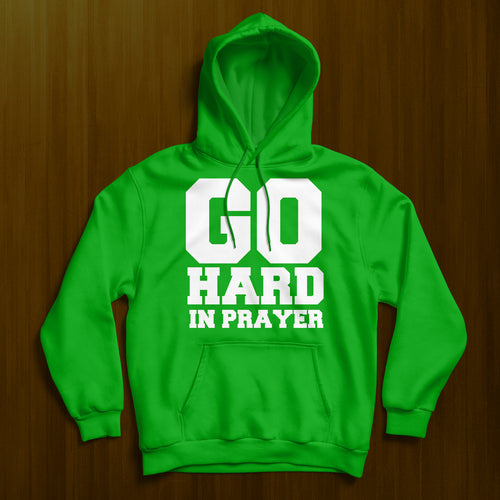 Go Hard in Prayer Hoodie- Green
